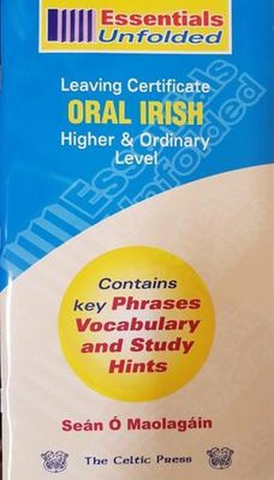 Essentials  Unfolded  Irish Oral Irish Higher & Ordinary Lea